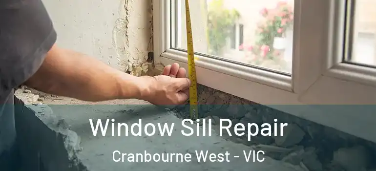 Window Sill Repair Cranbourne West - VIC
