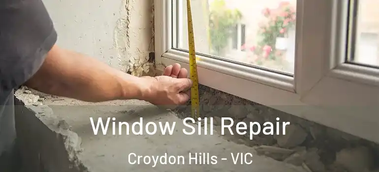 Window Sill Repair Croydon Hills - VIC