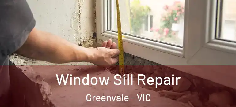  Window Sill Repair Greenvale - VIC