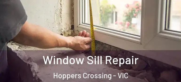 Window Sill Repair Hoppers Crossing - VIC