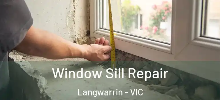  Window Sill Repair Langwarrin - VIC