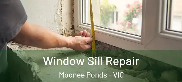 Window Sill Repair Moonee Ponds - VIC