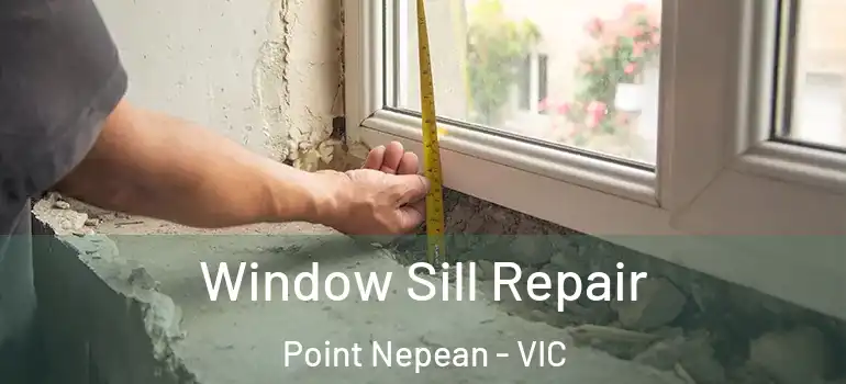 Window Sill Repair Point Nepean - VIC