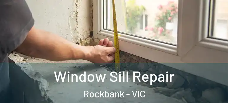 Window Sill Repair Rockbank - VIC