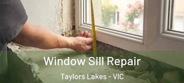 Window Sill Repair Taylors Lakes - VIC