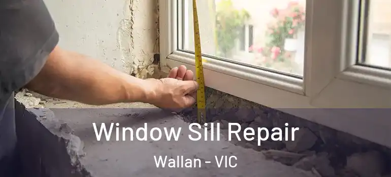 Window Sill Repair Wallan - VIC