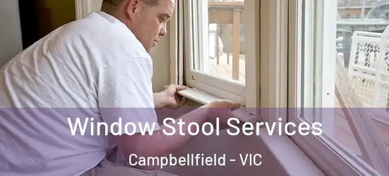 Window Stool Services Campbellfield - VIC
