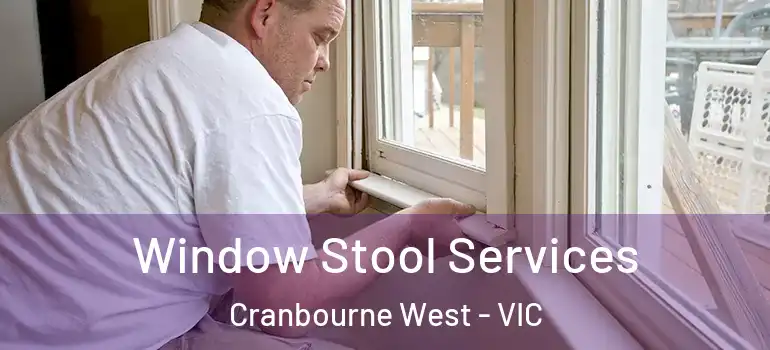 Window Stool Services Cranbourne West - VIC