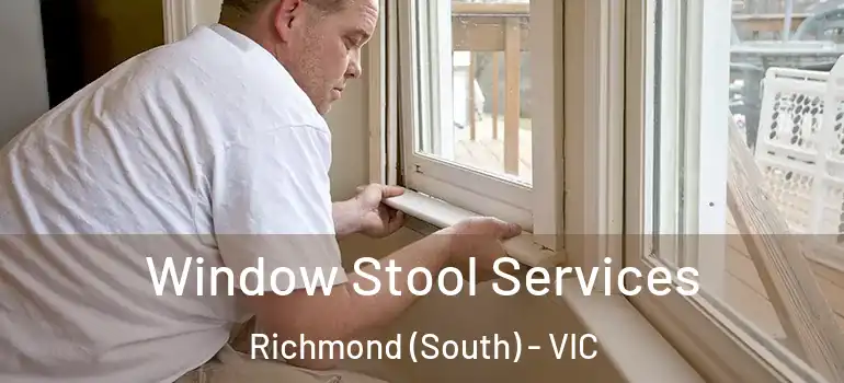  Window Stool Services Richmond (South) - VIC