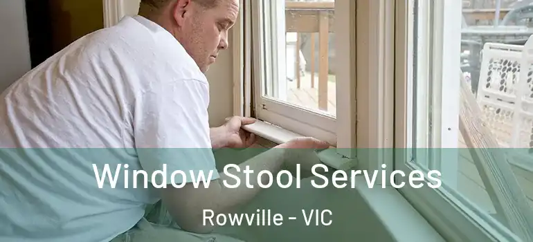 Window Stool Services Rowville - VIC