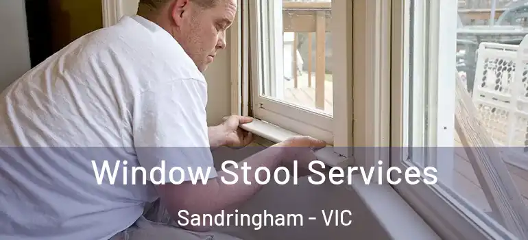 Window Stool Services Sandringham - VIC