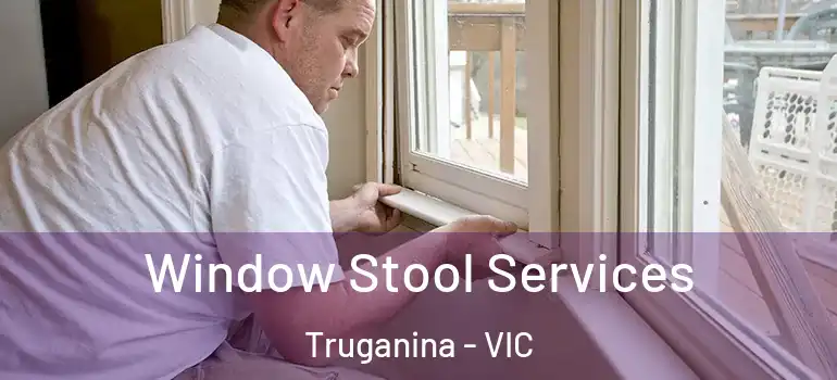 Window Stool Services Truganina - VIC