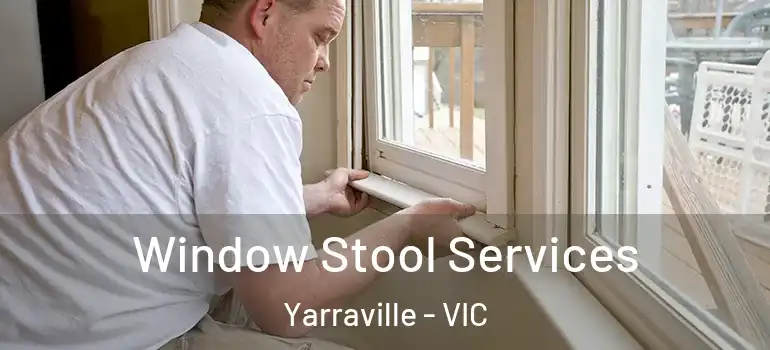 Window Stool Services Yarraville - VIC