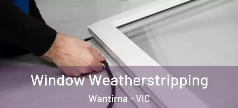 Window Weatherstripping Wantirna - VIC