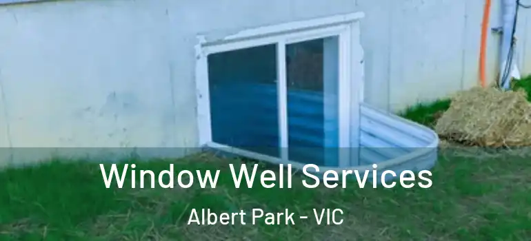 Window Well Services Albert Park - VIC