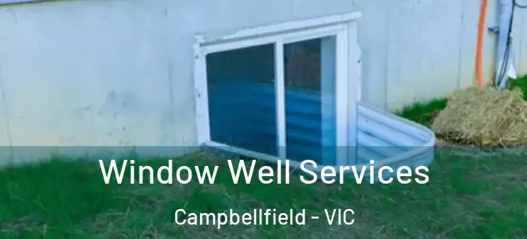 Window Well Services Campbellfield - VIC