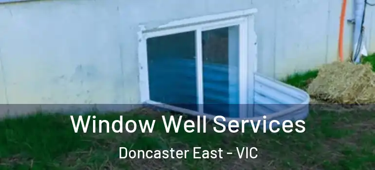  Window Well Services Doncaster East - VIC