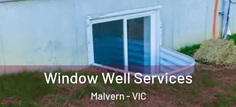 Window Well Services Malvern - VIC