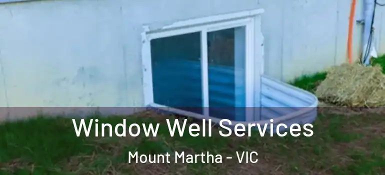 Window Well Services Mount Martha - VIC