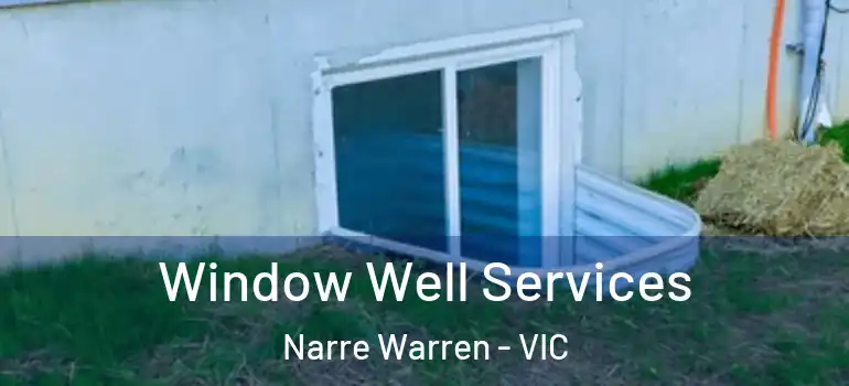 Window Well Services Narre Warren - VIC