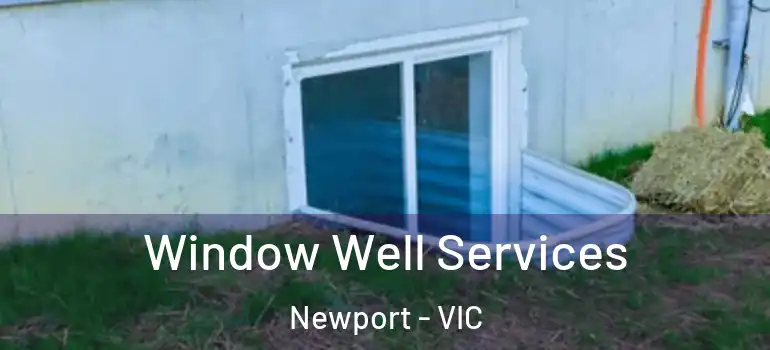  Window Well Services Newport - VIC