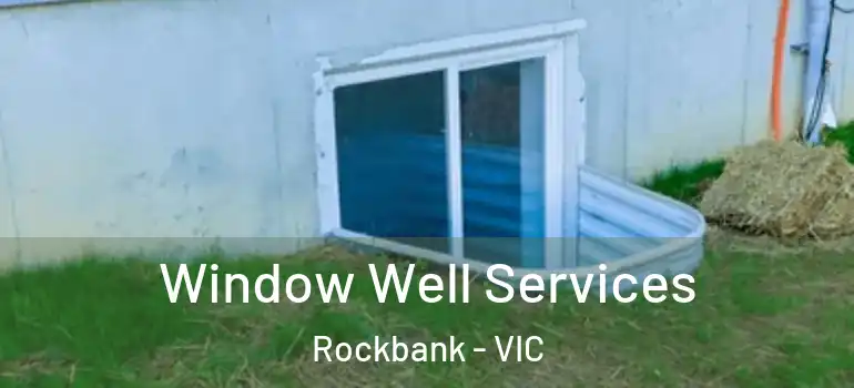 Window Well Services Rockbank - VIC