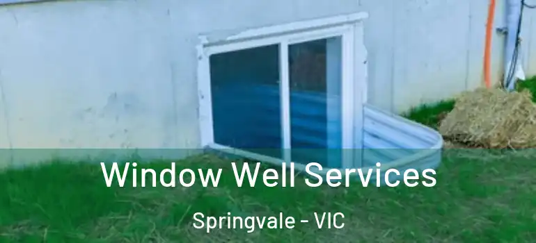 Window Well Services Springvale - VIC