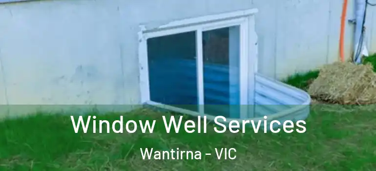 Window Well Services Wantirna - VIC