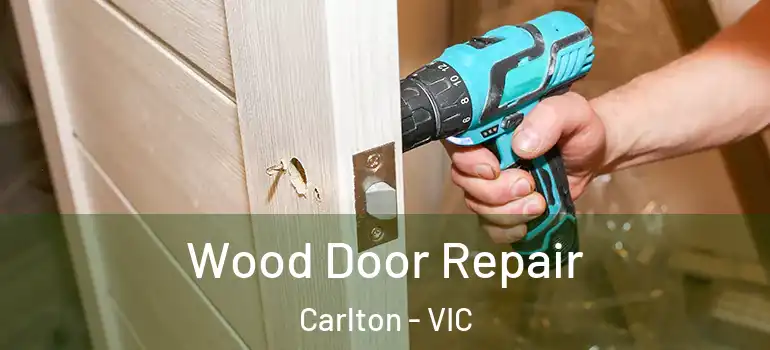  Wood Door Repair Carlton - VIC