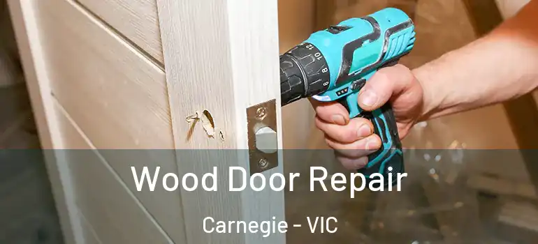  Wood Door Repair Carnegie - VIC