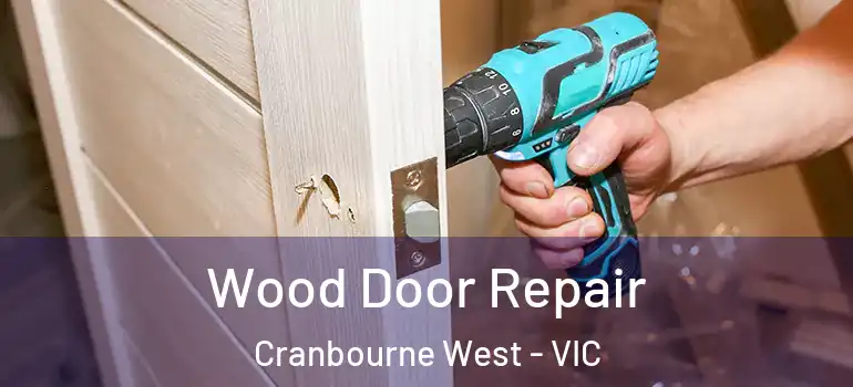  Wood Door Repair Cranbourne West - VIC
