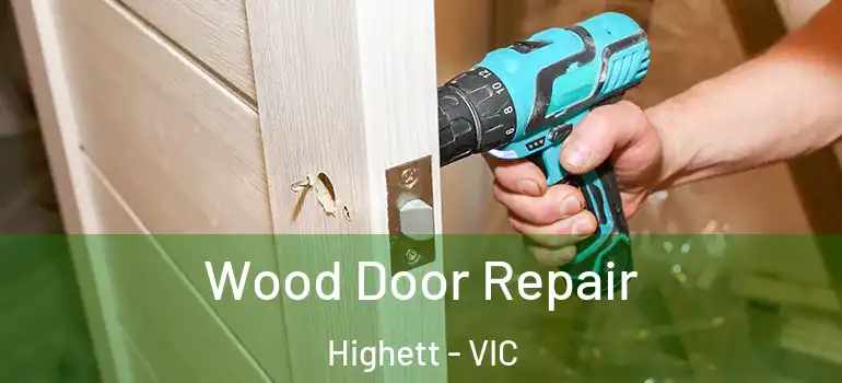 Wood Door Repair Highett - VIC