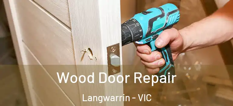 Wood Door Repair Langwarrin - VIC