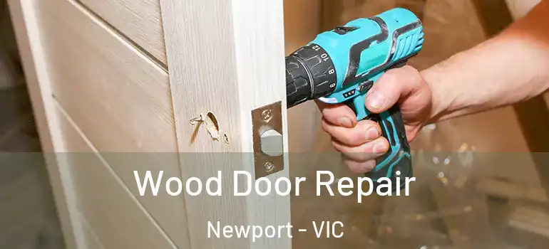 Wood Door Repair Newport - VIC