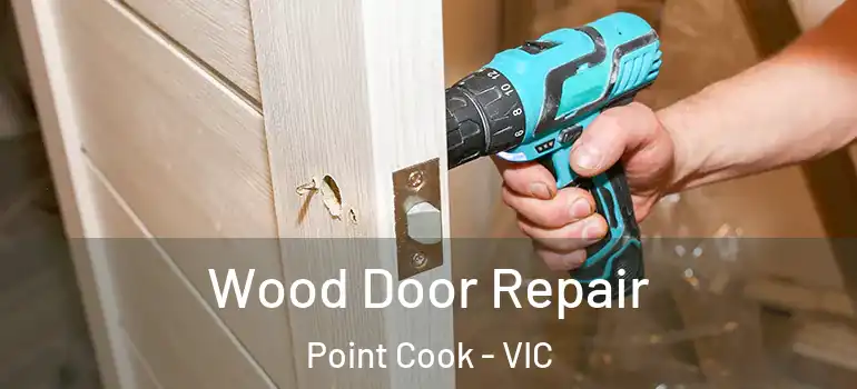Wood Door Repair Point Cook - VIC