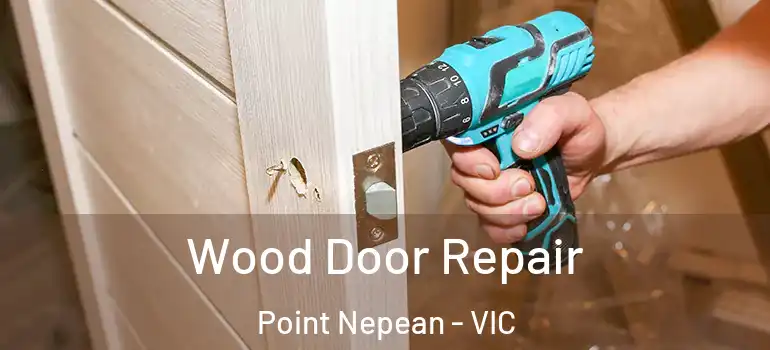Wood Door Repair Point Nepean - VIC