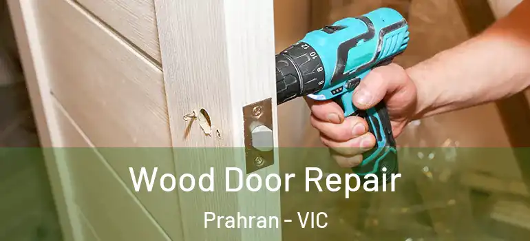 Wood Door Repair Prahran - VIC