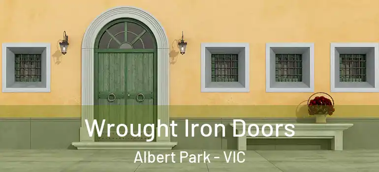 Wrought Iron Doors Albert Park - VIC
