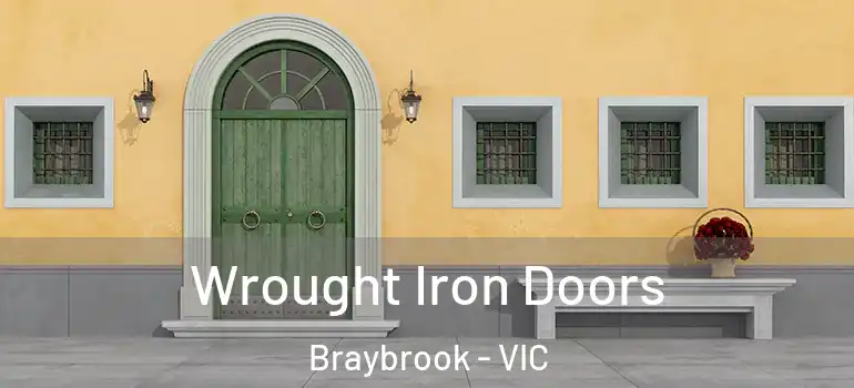 Wrought Iron Doors Braybrook - VIC