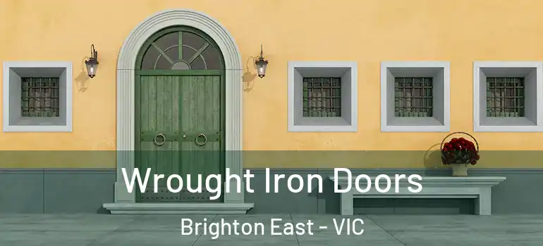 Wrought Iron Doors Brighton East - VIC