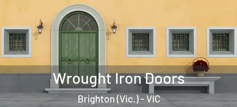 Wrought Iron Doors Brighton (Vic.) - VIC