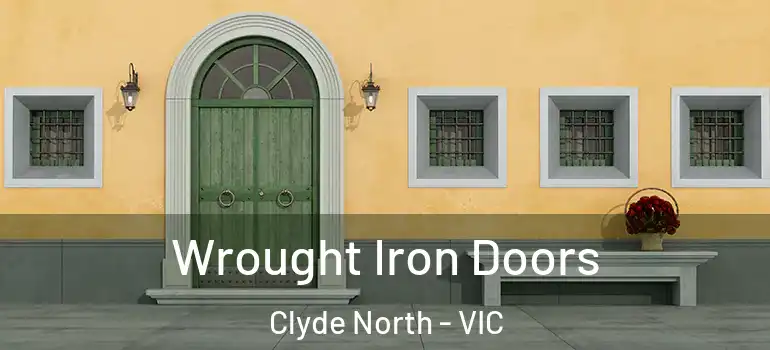  Wrought Iron Doors Clyde North - VIC