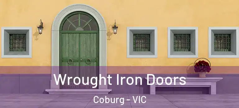 Wrought Iron Doors Coburg - VIC