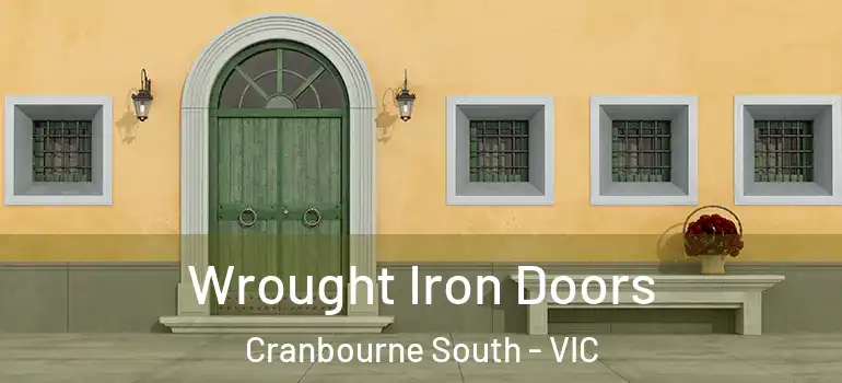 Wrought Iron Doors Cranbourne South - VIC