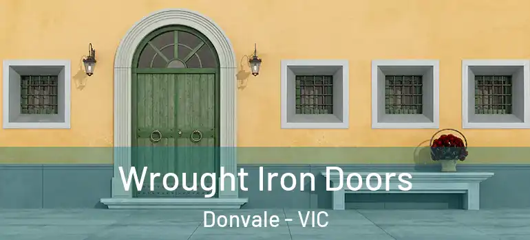 Wrought Iron Doors Donvale - VIC