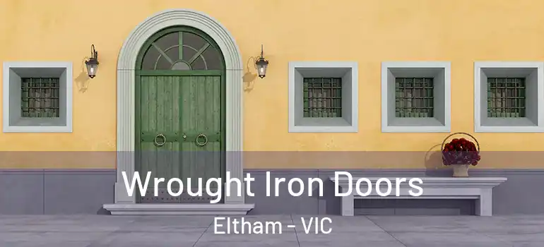 Wrought Iron Doors Eltham - VIC