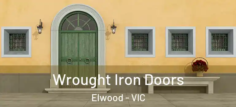 Wrought Iron Doors Elwood - VIC