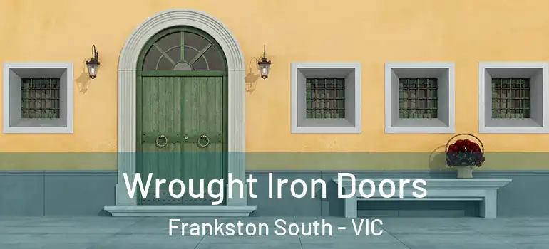 Wrought Iron Doors Frankston South - VIC