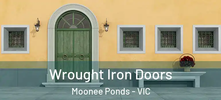 Wrought Iron Doors Moonee Ponds - VIC
