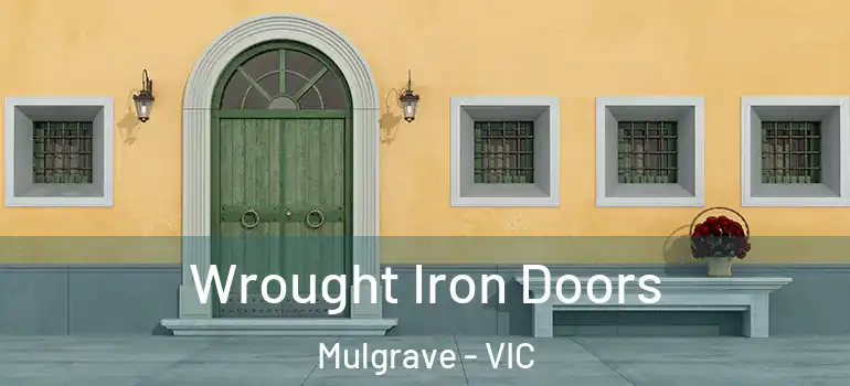 Wrought Iron Doors Mulgrave - VIC